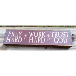 Primitive Wood Block BJ-4 Pray Hard Work Hard Trust God