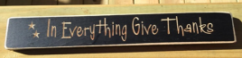 Primitive Engraved Wood Block 12423 In Everything Give Thanks  