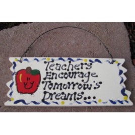  15025 - Teachers Encourage Tomorrow's  Dreams wood sign