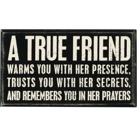 Primitive Wood Box Sign 17424 A True Friend warms you with her presence