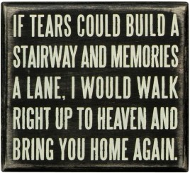Primitive Wood Box Sign 18911 - If tears could build a stairway