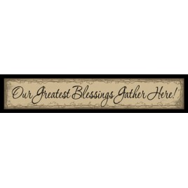 244OGB-Our Greatest Blessings Gather Here wood Block 