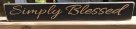 Primitive Wood Engraved  Sign  2964 Simply Blessed  