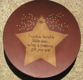 Wood Star Plate 31496S-Twinkle Twinkle Little Star..what a precious gift you are