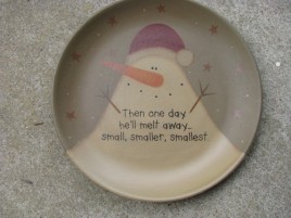 31818M - Then one day he'll will melt away...small,smaller,smallest wood plate 