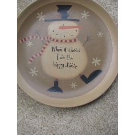 31824S-When it Snow i do the Happy Dance wood plate