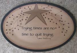 Wood Plate 32182LA - Trying Times are no time to Quit trying Lance Armstrong
