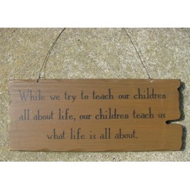  32292TG - Teach Kids About LIfe wood sign 