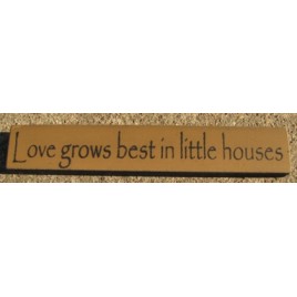 32326LG Love grows best in little houses wood block