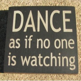  primitive wood block 32343DB-Dance as if no one is watching