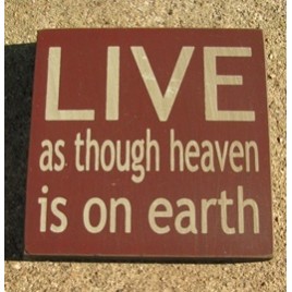  primitive wood block 32343LM - Live as though Heaven is on earth 