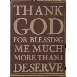  32420R Thank God for blessing me much more than I deserve wood box sign