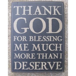  32420B Thank God for blessing me much more than I deserve wood box sign