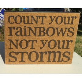 Primitive Wood Box Sign -  32557- Count Your Rainbows Not Your Storms  