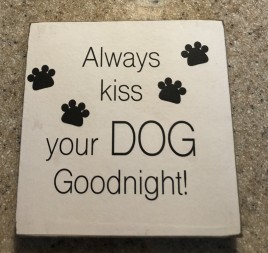 34809DG Always Kiss your DOG Goodnight  Wood Dog Block 