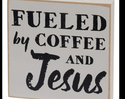  36911 Fueled by coffee and Jesus wood block