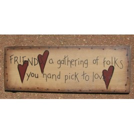 3W9557F-Friend a gathering of folks you hand pick to love wood sign 
