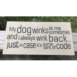 Primitive Wood Dog Sign 505-77270 - My Dog Winks at me 