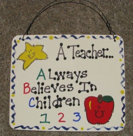 Teacher Gift 5102 - A Teacher Always Believes in Children wood sign 