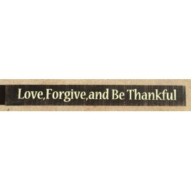 69020LFT-Love Forgive and Be Thankful