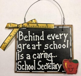 Teacher Gifts Wood 81SS Behind every great school is a caring...School Secretary