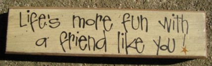 82180L - Life's More Fun with a Friend like you wood block 