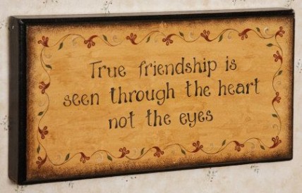 8W1191-True Friendship is seen through the heart and not the eyes Wood Sign 