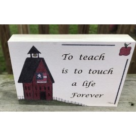 Teacher Gift Block B107 To teach is to touch a life forever 