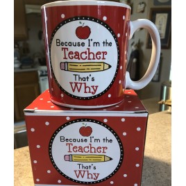  9729032NB Because I'm the Teacher that's why  ceramic mug 