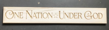 One Nation * Under God  Engraved Wood Sign 
