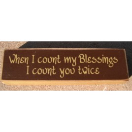PB126R - When I count my Blessings I count you twice wood block 