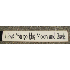 Primitive Country Wood Block T1779 I Love You to the Moon and Back