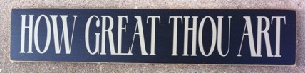 Primitive Wood Sign  T1963 How Great Thou Art  