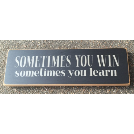 Primitive Wood Block T2135W - Sometimes You Win Sometimes you Learn   