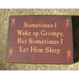 bj1008 Sometimes I wake up Grumpy. But sometimes I let him sleep wood block 