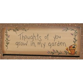  3W9557T-Thoughts of you grow in my Garden wood sign 