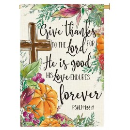 TE2788744 Give Thanks to the Lord for he is good His love endures forever Psalm 136:1