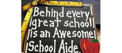 40SA Behind every great school is an Awesome School Aide wood slate 40SA Behind every great school is an Awesome School Aide wood slate