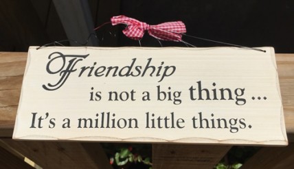WP323-Friendship is not a big thing...it's a millon little things 