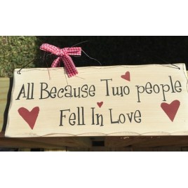 Primitive Wood Sign - wp332 - All because two people Fell in Love 