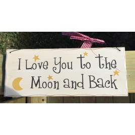 Primitive Wood Sign wp 335- I Love you to the Moon and Back